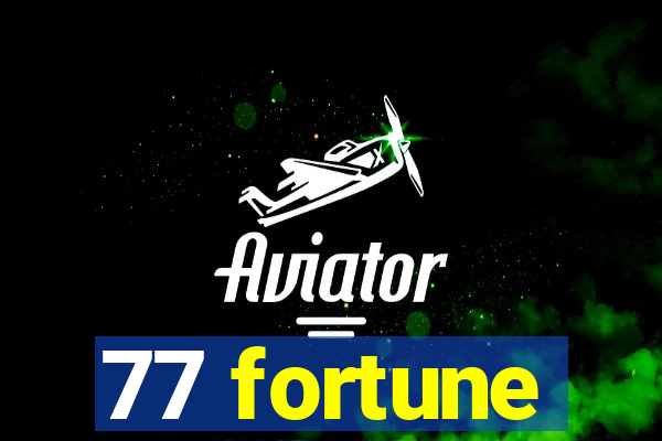 77 fortune